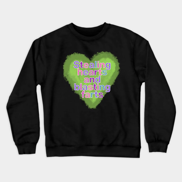 Stealing Hearts and Blasting Farts-Colorful Letters Crewneck Sweatshirt by wildjellybeans